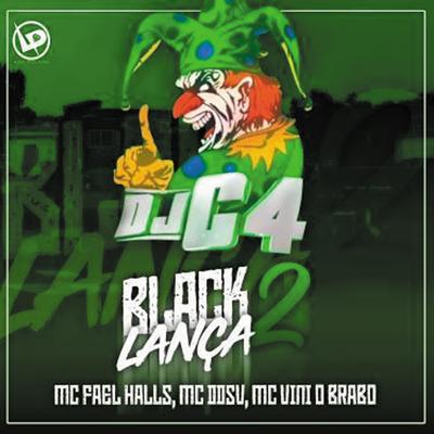 Black Lança, Vol. 2 By Dj C4, Mc Fael Halls, MC DDSV, Mc Vini o brabo's cover