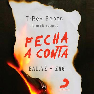 Fecha a Conta By Ballvé, ZAG, T-Rex's cover