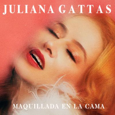 Maquillada en la Cama By Juliana Gattas's cover