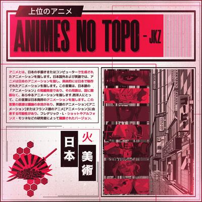 Animes no Topo By JKZ's cover