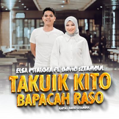 Takuik Kito Bapacah Raso By Elsa Pitaloka, David Iztambul's cover