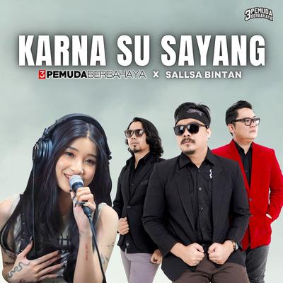 Karna Su Sayang By 3 Pemuda Berbahaya, Sallsa Bintan's cover