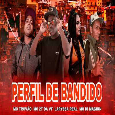 Perfil de Bandido By MC Trovão, MC DI MAGRIN, MC 2T Da Vf, Laryssa Real's cover