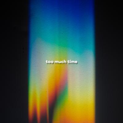 Too Much Time's cover