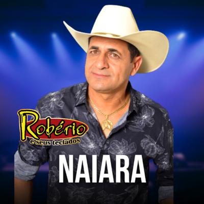 Naiara By ROBÉRIO E SEUS TECLADOS's cover