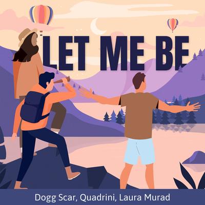 Let Me Be By Quadrini, Laura Murad, Dogg Scar's cover