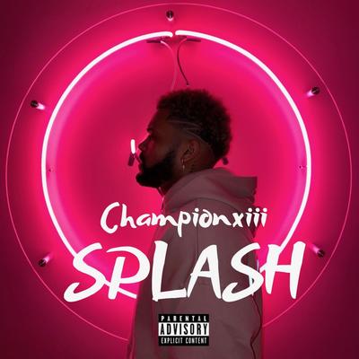 Splash By Championxiii's cover