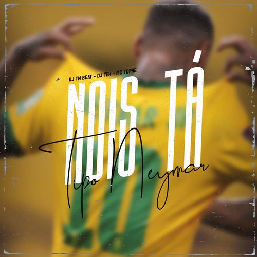 Nois Tá Tipo Neymar's cover