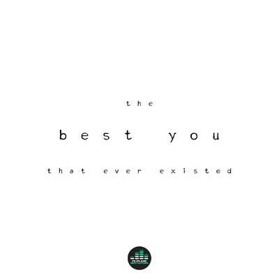 The Best You That Ever Existed (Ambient Remix)'s cover