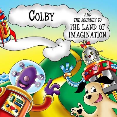 Colby and the Journey to the Land of Imagination's cover