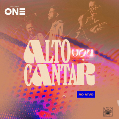 Alto Vou Cantar (Ao Vivo) By Lagoinha One's cover