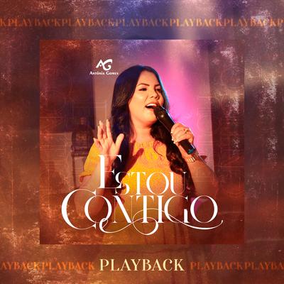Estou Contigo (Playback) By Antônia Gomes's cover