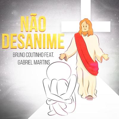 Não Desanime By Gabriel Martins, Bruno Coutinho's cover