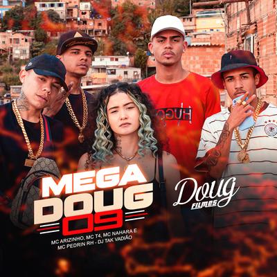 Mega Doug 09 By DJ TAK VADIÃO, MC NAHARA, Mc Pedrin Rh, Mc T4, Mc Arizinho's cover