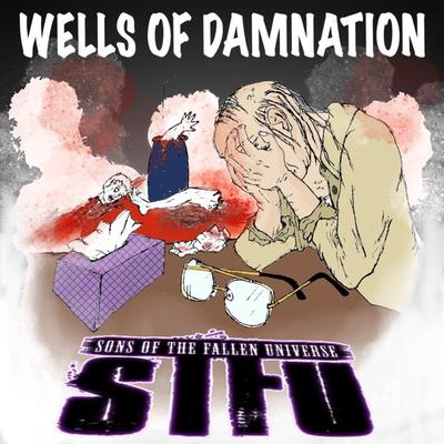 Wells of Damnation By Sons of the Fallen Universe's cover