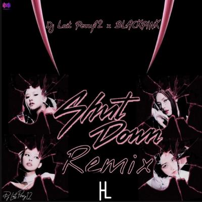 Shut Down By Dj Lait Perry12's cover