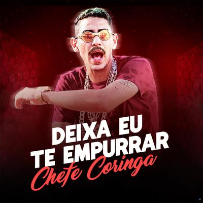 Deixa Eu Te Empurrar (Brega Funk) By Chefe Coringa's cover