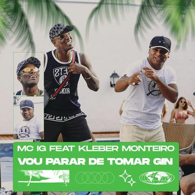 Vou Parar de Tomar Gin By Kleber Monteiro, Mc IG's cover