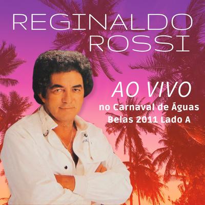 Amigo apaixonado By Reginaldo Rossi's cover