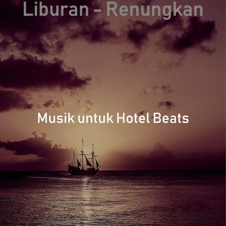 Musik untuk Hotel Beats's avatar image