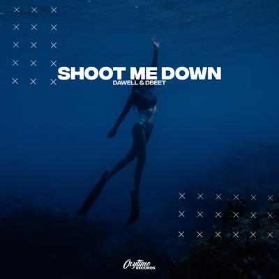 Shoot Me Down By Dawell, dbeet's cover