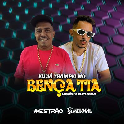 Eu Já Trampei No Bança Tia, Ladrão Da Plataforma By DJ Helinho, MC Mestrão's cover