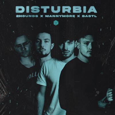 Disturbia By 2Hounds, Mannymore, BASTL's cover
