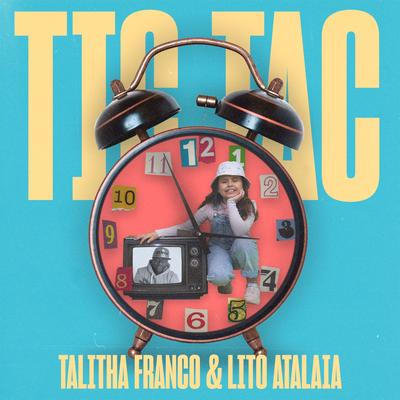 Tic Tac By Lito Atalaia, Talitha Franco's cover