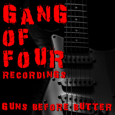 Guns Before Butter Gang Of Four Recordings's cover