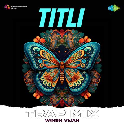 Titli Trap Mix's cover
