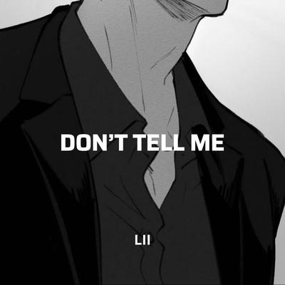 Don't Tell Me By Lii's cover