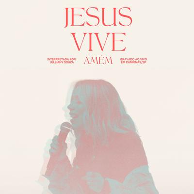 Jesus Vive (Ao Vivo) By AMÉM, Julliany Souza's cover