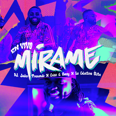 Mírame (En Vivo) By DJ Jader Tremendo, Criss & Ronny, La Colectiva Élite's cover