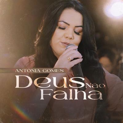 Deus Não Falha By Antônia Gomes's cover