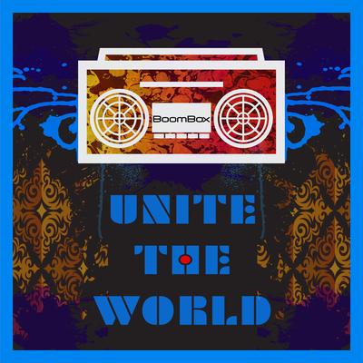 Unite The World By BoomBox's cover