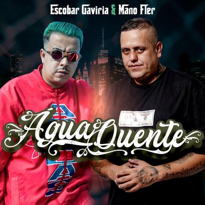 Água Quente By Escobar Gaviria, Mano Fler's cover
