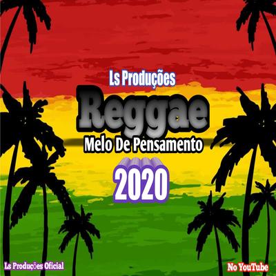 Melô De Pensamento ((Reggae Remix)) By Ls Produções Oficial's cover