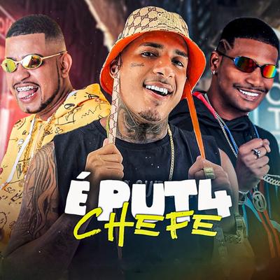 É Put4 Chefe By Barca Na Batida, Mc Abalo, Dedé A+D1000's cover