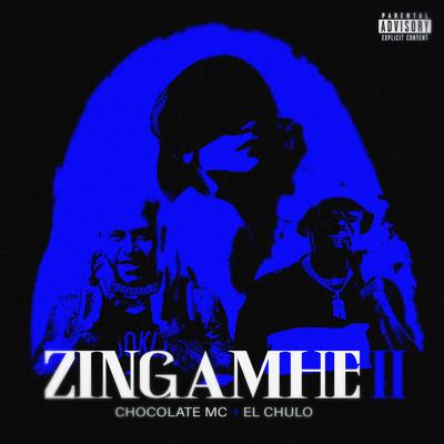 Zingamhe 2 By Chocolate Mc, El Chulo's cover