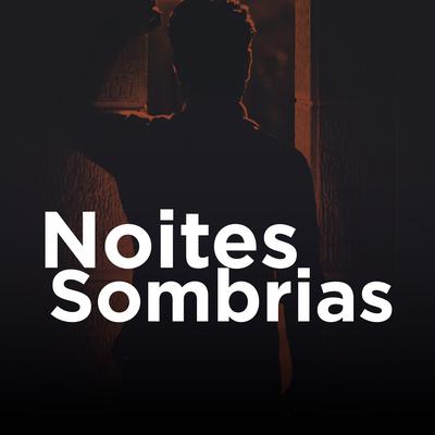 Noites Sombrias By LP Maromba's cover