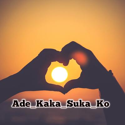 Ade_Kaka_Suka_Ko By Stevan Imanuel's cover