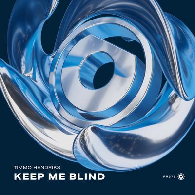 Keep Me Blind By Timmo Hendriks's cover