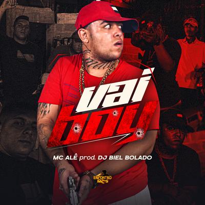 Vai Boy By MC Alê, Dj Biel Bolado's cover