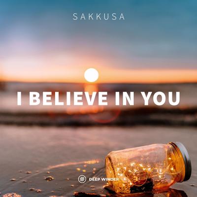 I Believe in You (Radio Edit) By Sakkusa's cover