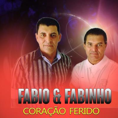Coração Ferido By Fabio e Fabinho's cover