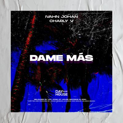 Dame Más By Ivahn Johan, Charly V's cover