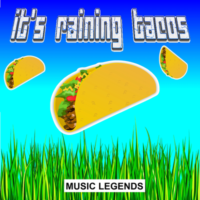 It's Raining Tacos By Music Legends's cover