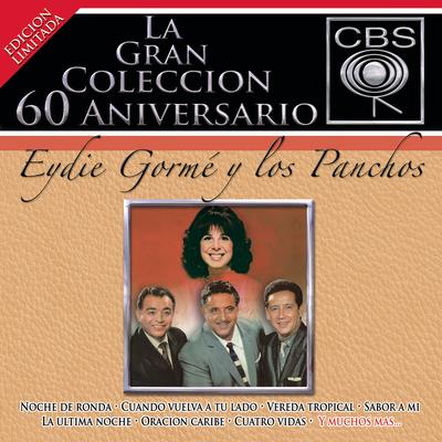 La Gran Colección del 60 Aniversario CBS - Eydie Gormé y Los Panchos's cover
