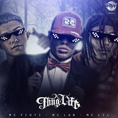 Nois é Thug Life By MC Lil, MC Lan, MC Fioti's cover