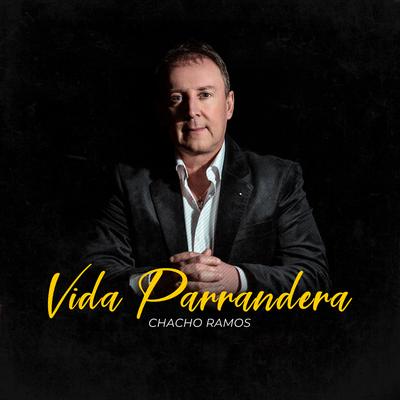 Vida Parrandera By Chacho Ramos's cover